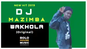 Dj Mazimba - Wakhola
